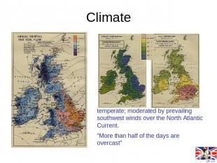 Climate temperate; moderated by prevailing southwest winds over the North Atlant
