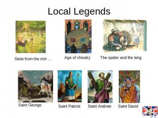 Local Legends Stole from the rich … Age of chivalry The spider and the king Sain