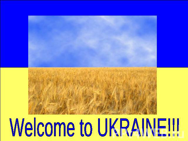 Welcome to UKRAINE!!!