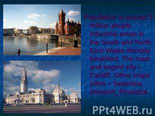 Population is around 3 million people. Industrial areas in the South and North E