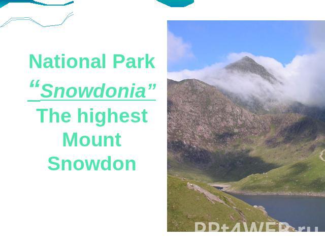 National Park “Snowdonia”The highest Mount Snowdon