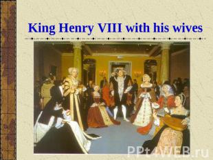 King Henry VIII with his wives