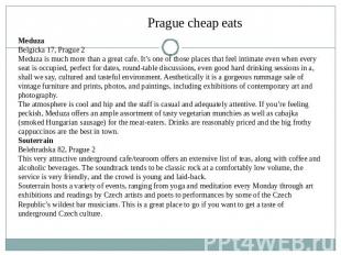 Prague cheap eats MeduzaBelgicka 17, Prague 2Meduza is much more than a great ca