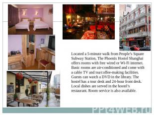 Located a 5-minute walk from People’s Square Subway Station, The Phoenix Hostel