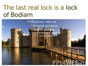 The last real lock is a lock of BodiamThis lock stands near the river Roter in S