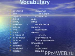 Vocabulary be situated- находитьсяbank- банк, берегkingdom- королевствоdistrict-
