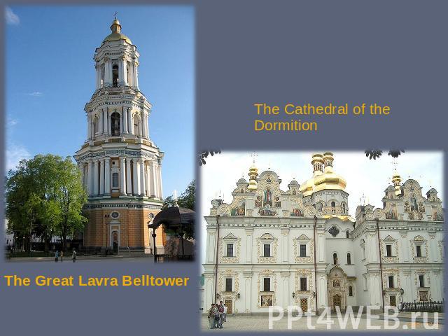 The Cathedral of the Dormition The Great Lavra Belltower