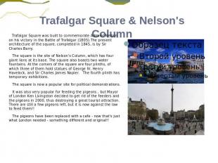 Trafalgar Square & Nelson's Column Trafalgar Square was built to commemorate Adm