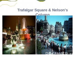 Trafalgar Square &amp; Nelson's Column