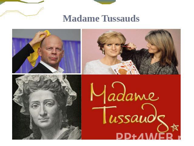 Madame Tussauds 