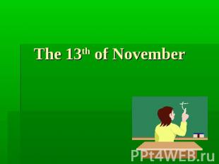 The 13th of November