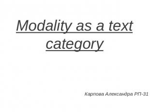 Modality as a text category Карпова Александра РП-31