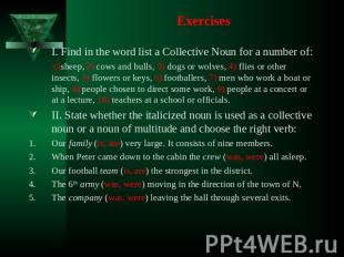 Exercises I. Find in the word list a Collective Noun for a number of: 1)sheep, 2