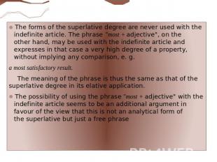 The forms of the superlative degree are never used with the indefinite article. 