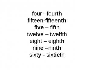four –fourthfifteen-fifteenthfive – fifthtwelve – twelftheight – eighthnine –nin