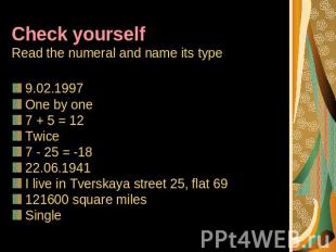 Check yourselfRead the numeral and name its type 9.02.1997 One by one7 + 5 = 12
