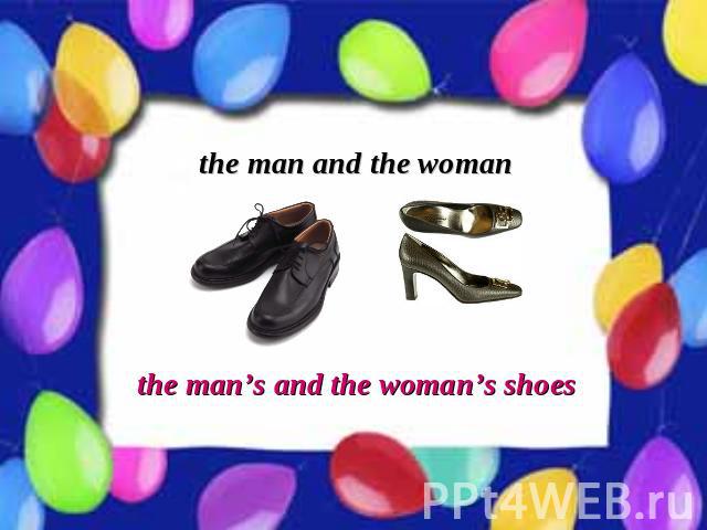 the man and the woman the man’s and the woman’s shoes