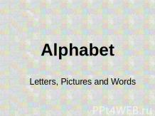 Alphabet. Letters, Pictures and Words