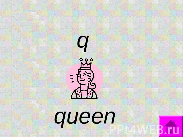 q queen