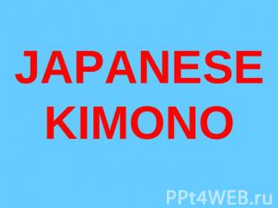 JAPANESE KIMONO