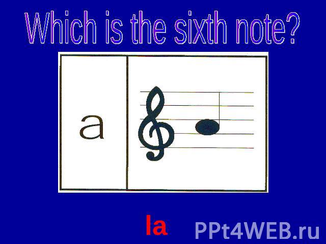 Which is the sixth note? la