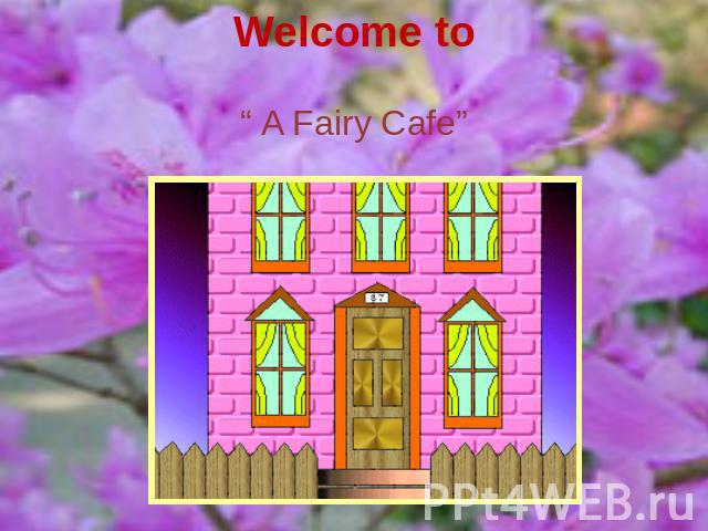 Welcome to“ A Fairy Cafe”