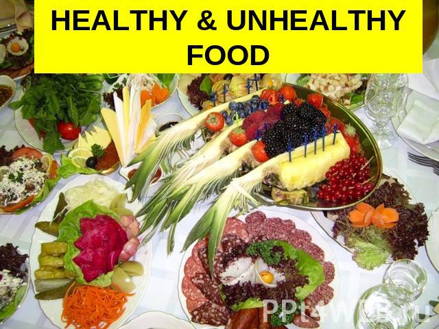 Healthy & unhealthy food