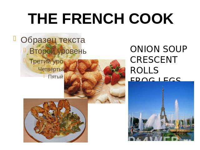 THE FRENCH COOK ONION SOUPCRESCENT ROLLSFROG LEGS
