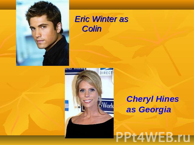 Eric Winter as ColinEric Winter as Colin
