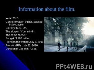 Information about the film. Уear: 2010.Genre: mystery, thriller, science fiction