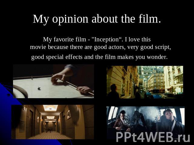 My opinion about the film. My favorite film - 