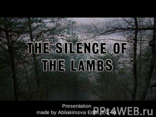 The Silence of the Lambs Presentationmade by Abliakimova Ediie, EG-31