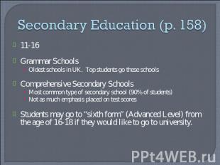 Secondary Education (p. 158) 11-16Grammar SchoolsOldest schools in UK. Top stude