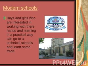 Modern schools Boys and girls who are interested in working with there hands and