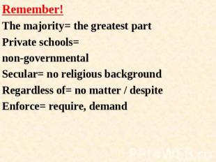 Remember!The majority= the greatest partPrivate schools= non-governmentalSecular