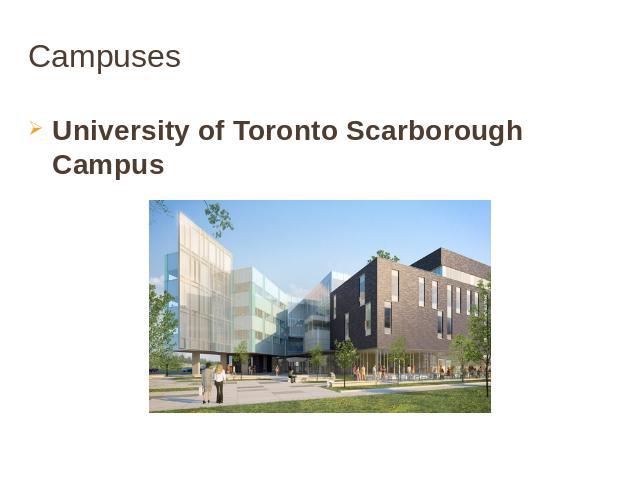 CampusesUniversity of Toronto Scarborough Campus