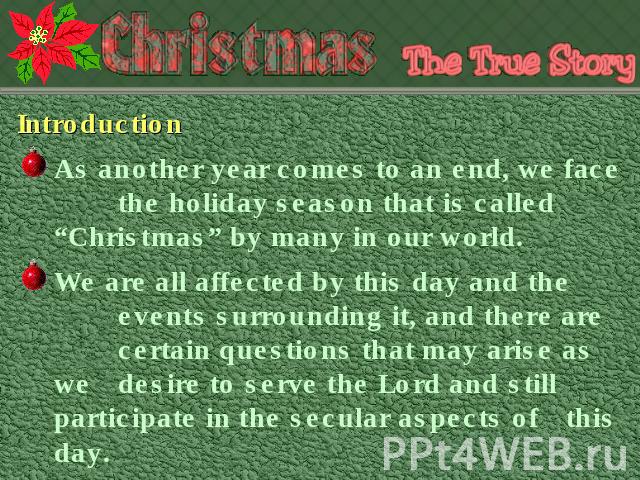 Introduction As another year comes to an end, we face the holiday season that is called “Christmas” by many in our world. We are all affected by this day and the events surrounding it, and there are certain questions that may arise as we desire to s…