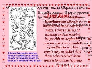 Love Knot The True-Love ot Endless-Love Knot was usually a hand-draw, hand-colou
