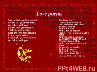 Love poems 'Let Me Call You Sweetheart'Let me call you sweetheart,I'm in love wi