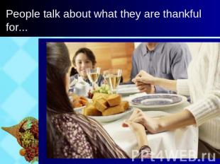 People talk about what they are thankful for...