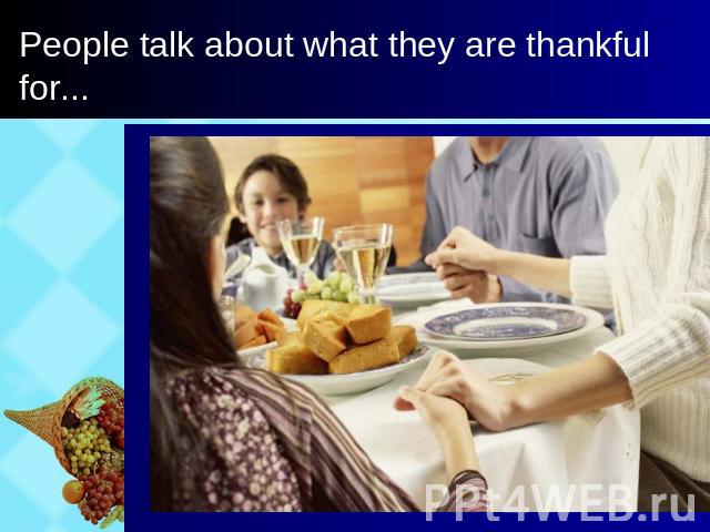 People talk about what they are thankful for...
