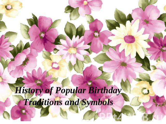 History of Popular Birthday Traditions and Symbols