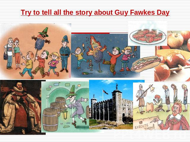 Try to tell all the story about Guy Fawkes Day