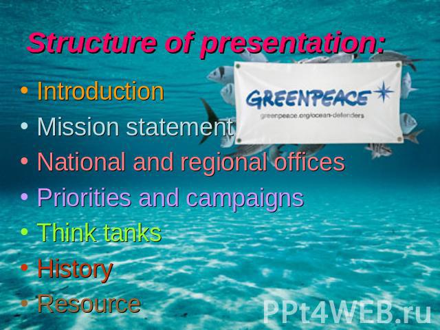 Structure of presentation: Introduction Mission statementNational and regional officesPriorities and campaignsThink tanksHistoryResource