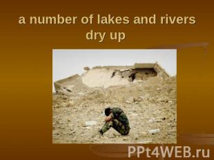 a number of lakes and rivers dry up
