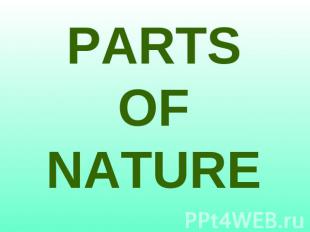 Parts of nature