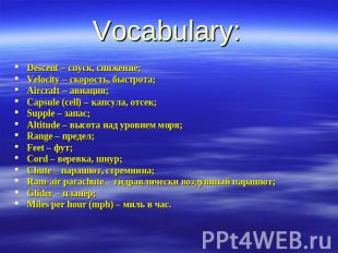 Vocabulary: Descent – спуск, снижение;Velocity – скорость, быстрота;Aircraft – а