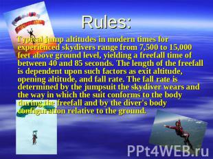 Rules: Typical jump altitudes in modern times for experienced skydivers range fr
