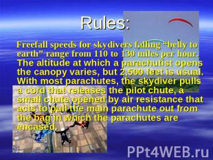 Rules: Freefall speeds for skydivers falling “belly to earth” range from 110 to
