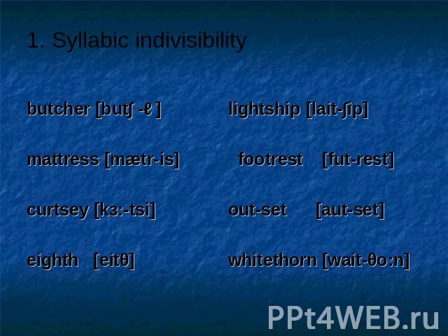 1. Syllabic indivisibility